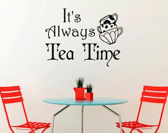 Alice In Wonderland Wall Decals Quotes- It&#39;s Always Tea Time Mad Hatter Wall Decal- Alice In Wonderland Wall Art Kitchen Cafe Decor 085