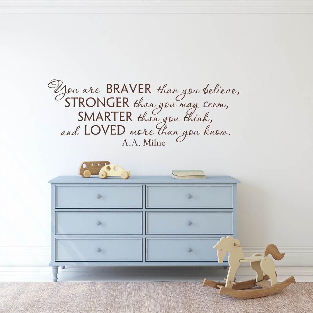 Nursery Wall Decal Quote You Are Braver Than You Believe Etsy