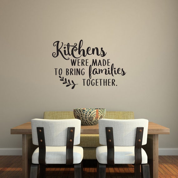 kitchens were made to bring families together vinyl wall decal | etsy
