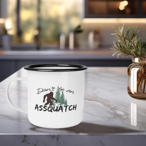 Enamel Camp Cup, &quot;Don&#39;t Be An Assquatch&quot; Sasquatch Theme Mug, Great Outdoors Camper Gift, Custom Steel Cup, Camping Adventure, Bigfoot