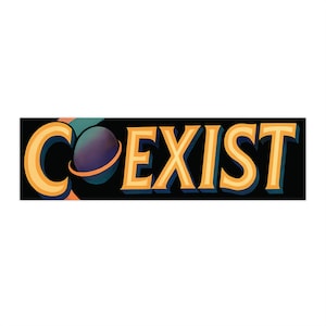 May include: A rectangular sticker with the word "COEXIST" in large, stylized, orange and yellow letters with a blue shadow. A planet with a ring is between the "CO" and "EX" on a black background.