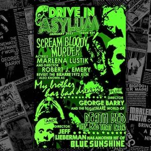 May include: A green and black poster for a drive-in movie called "Drive In Asylum". The poster features the text "Scream Bloody Murder" and the names of the actors and director: Marlena Lustik and Robert J. Emery. The poster also includes the text "My brother has bad dreams..." and "Death Bed: The Bed That Eats".