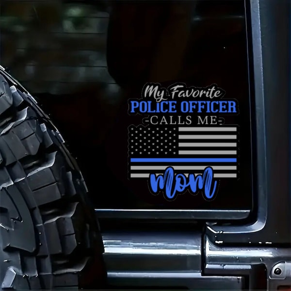 Police Mom Auto Decal | My Favorite Police Officer Calls Me Mom | Police Auto Decal | Back the Blue Decal | Police Auto Accessories