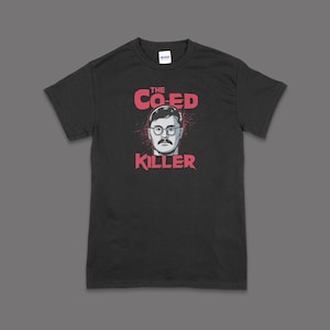 The Co-Ed Killer T-Shirt | True Crime Apparel | Serial Killers Tee | Edmund Kemper | Unisex True Crime Shirt