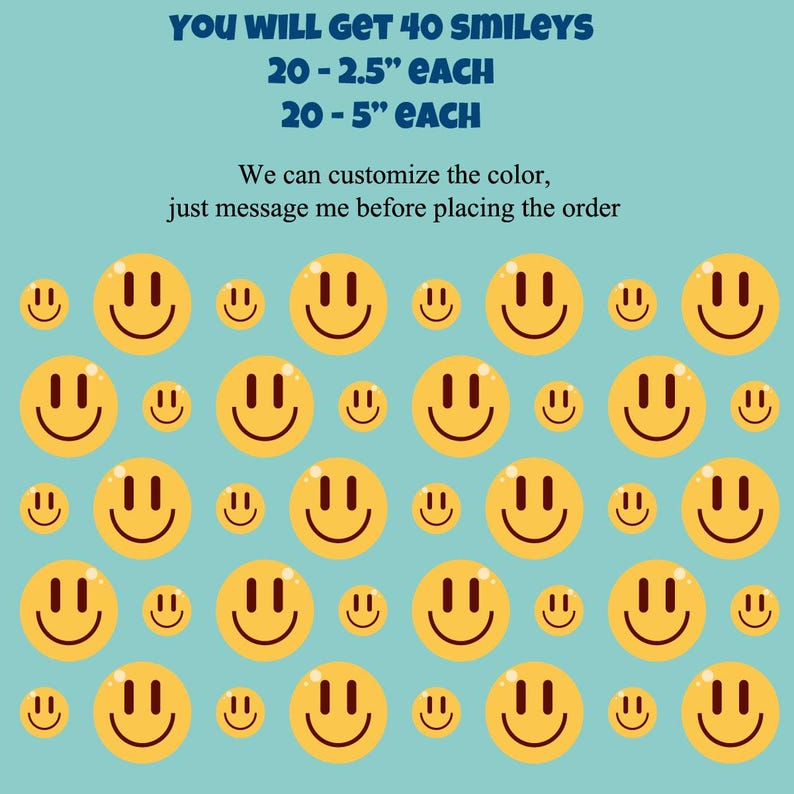 May include: A set of 40 yellow smiley face stickers, 20 are 2.5 inches in diameter and 20 are 5 inches in diameter. The text on the image reads "YOU WILL GET 40 SMILEYS 20 - 2.5" EACH 20 - 5" EACH We can customize the colour, just message me before placing the order."