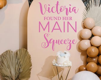 Personalized Bridal Shower Sign, Found Her Main Squeeze Decal, for Bachelorette Party Backdrop a086