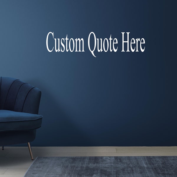 Custom Quote Wall Decal - Personalized Text Sticker, Teen Room Decor, Make Your Own Quote Decal, Nursery Personalized Decal n002
