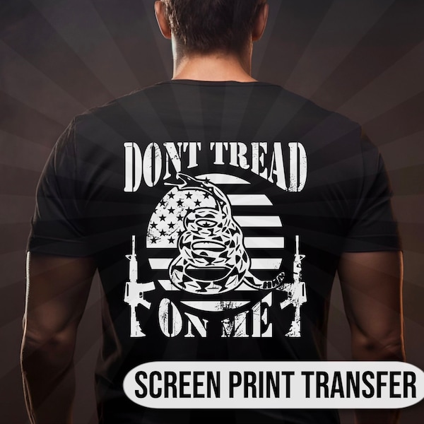 Ready To Transfer| Ready To Make| Dont Tread| Second Amendment| American Transfers| Patriotic Transfers| Screen Print Transfers| Transfers