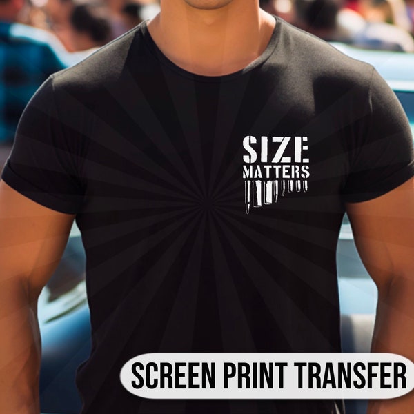 Size Matters; Screen Print Transfer; Screen Printing; Press On; Shirt Making; DIY; Bullets; Screen Transfers; Transfers; Small Business; Men