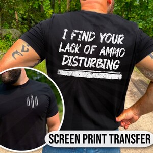 Ready To Press| Lack Of Ammo| Patriotic Transfers| Plastisol Transfer| Grunt Transfer| Second Amendment| Ready To Make| Ammo| Shirt Transfer