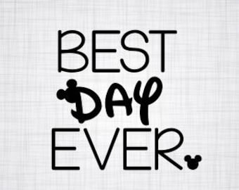 Best Day Ever SVG; Disney SVG; Disney World; Mickey Mouse SVG; Disney Vacation svg; Disney Shirt Decal;