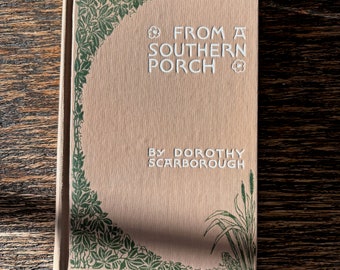 From a Southern Porch by Dorothy Scarborough - First Edition