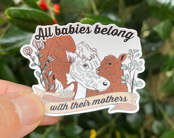 All Babies Belong With Their Mothers Die Cut Sticker, Size 6*6 cm, Vegan Sticker, Vegan Stickers, Vegan, Animal Rights , Friends Not Food