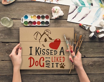 Painting Kit - I Kissed A Dog | DIY Craft Kit | Signs With Quotes | Pet Sign | Dog Sign | Living Room Wall Art | Pallet Wall Art