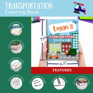 May include: A spiral-bound "Transportation Coloring Book" with the name "Logan's" on the cover. The book is 28 cm tall and 22 cm wide. The cover features illustrations of vehicles and buildings. The book has features like personalized pages and a coil binding.