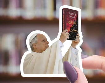 Throne of Glass Inspired Sticker - TOG - Queen of Shadows - Pope Meme - Funny - Romantasy - Fantasy Book - Bookish Die Cut Sticker