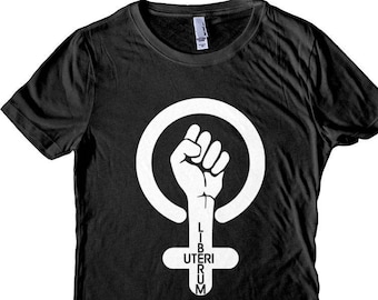 Feminist Fist Liberum Uteri Feminism Shirt - Girl Power Women's and Men's T-shirt Screen Printed!