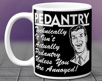 Pedantry - Know It All Pedant Gift Mug