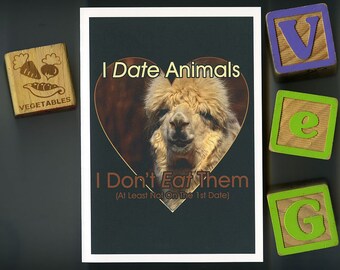 Vegan Valentines Day Card, Dating Card - Alpaca I Date Animals - Vegan Card, Vegetarian Greeting Card