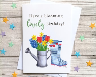 Birthday card with flowers, watering can and wellies "Have a blooming lovely Birthday!" gardening
