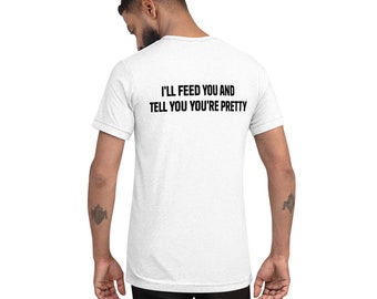 Camiseta de manga corta con aplicación de citas divertida para hombres Feed You Call You Pretty