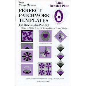 May include: A white paper with the text "PERFECT PATCHWORK TEMPLATES" and "Mini Dresden Plate". The image shows examples of Dresden plate designs in purple, gray, and black. Includes the text "4 Pieces for Making 3" and 5½" Dresden Plates on 4" and 6" Blocks".