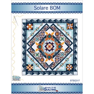 May include: A quilt pattern titled "Solare BOM" featuring a geometric design with star and diamond shapes in shades of blue, orange, and white. The pattern includes the text "Bound to be Quilting" and the code BTBQ317.