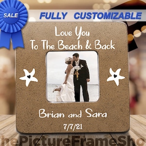 I Love You To The Beach and Back Picture Frame Shabby Chic Beach Frame Wedding Gift Beach Wedding Frame Personalized Beach Wedding Gift