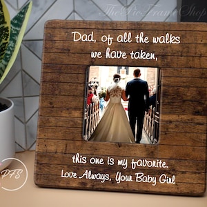 Father Of The Bride Gift, Dad Wedding Gift, Father Wedding Gift, Of All The Walks We&#39;ve Taken Frame, Father Of Bride Fathers Day Gift Frame