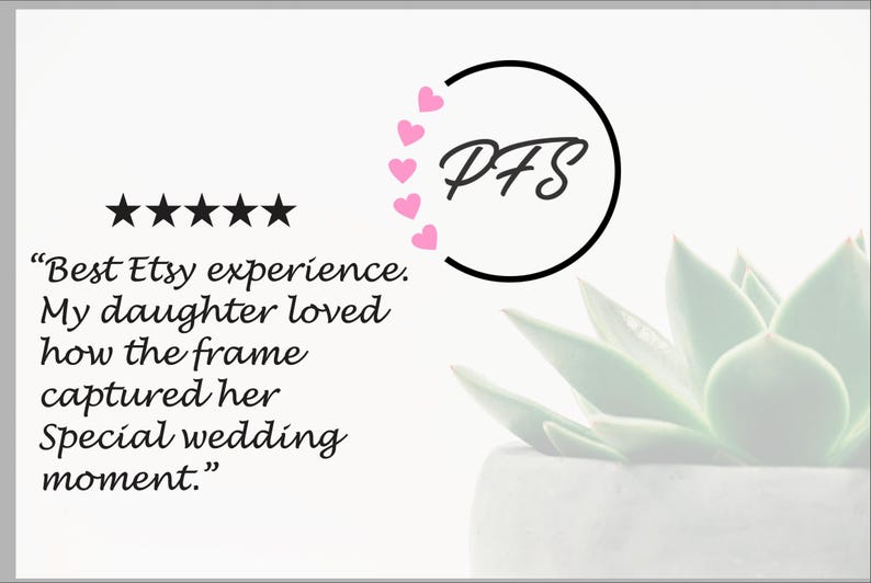 Peut inclure: Cinq &eacute;toiles avec le texte "Best Etsy experience. My daughter loved how the frame captured her special wedding moment." et le logo PFS dans un cercle avec des c&oelig;urs roses.