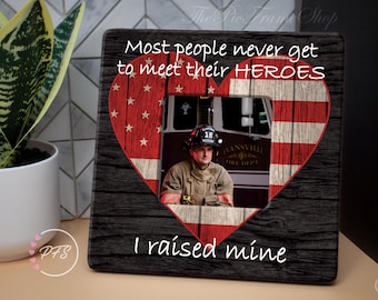 Son Firefighter Gift/Fire Academy Graduation/Most people Never Get To Meet Their Hero/I RAISED MINE/Proud Firefighter Mom/Firefighter Son