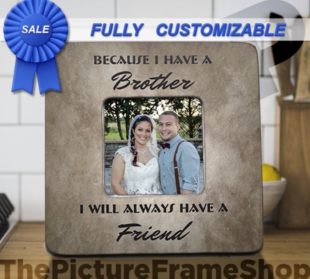 Brother and Sister Picture Frame Because I Have A Brother I Will Always