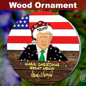 Make Christmas Great Again Trump Ornament/Trump 2024 Ornament/Republican Gift/Funny Trump Ornament/US Flag Ornament/Trump Political Ornament