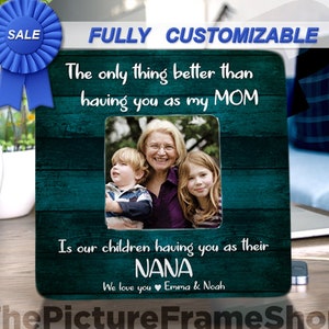 The Only Thing Better Than having you as a MOM,  Grandma Nana Picture Frame, Grandmother Grandfather Gift, Grandparents Picture Frame Gift