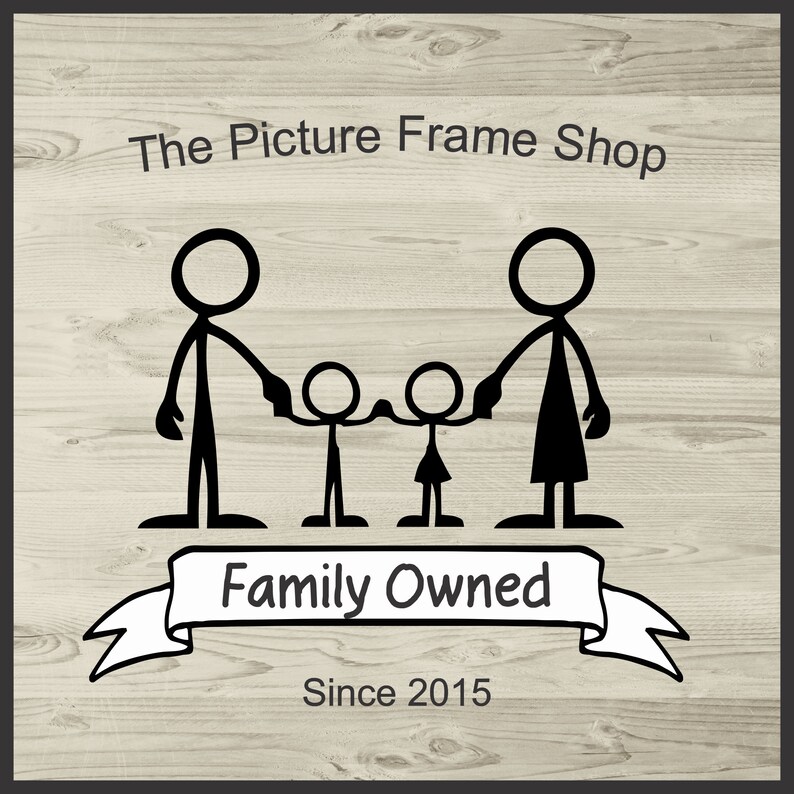 May include: The Picture Frame Shop logo featuring a stick figure family holding hands, with the words "Family Owned" on a banner and "Since 2015" below. The background has a light wood grain texture.
