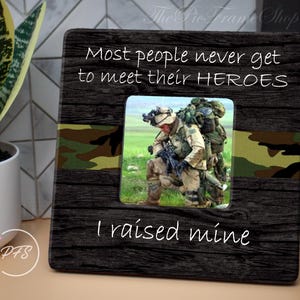 Most People Never Get To Meet Their Heroes I Raised Mine I raised My Hero Military Mom Dad Army Mom Dad Soldier Mom Proud of A Marine Gift