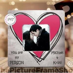 You Are My Person, Valentines Day, You're My Person, Gift for Boyfriend, Gift For Girlfriend, Best Friend Gift, Bestfriend Gift,Custom Frame