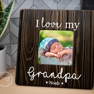 Grandpa Gift, Gift For Grandpa, Grandpa Fathers Day Gift, I Love My Grandpa, Grandparents Frame, Gift from Grandson Granddaughter to Grandpa