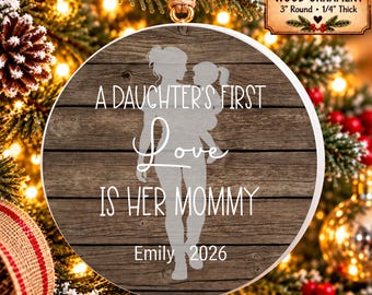 A Daughter's First LOVE New Mom Gifts, Christmas Gift From Daughter, New MOMMY Ornament