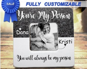 Best Friend Birthday Gift, Birthday Frame, You're My Person, Youre My Person Frame, Custom Frame Personalized Christmas Gift For Best Friend