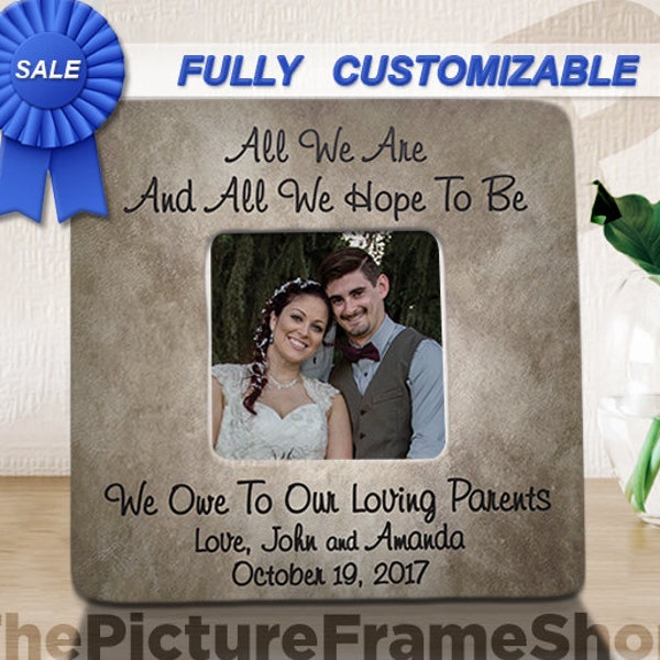 All We Are And All We Hope To Be Picture Frame, Cottage Chic Frame Parents Wedding Gift Picture Frame, Parents Wedding Thanks Gift Frame