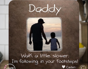 Personalized Daddy Photo Frame, Father's Day Gift, Walk a Little Slower, Daddy