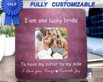 Sister Wedding Gift Picture Frame - Bridesmaid, Maid of Honor