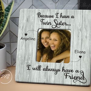 Twin Girl Gifts, Twin Frame, Because I Have A Sister I Will Always Have A Friend, Siblings Frame, Sister Gift, New Twins Frame, Twin Gift
