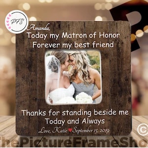 Today My Maid of Honor Forever My Best Friend Maid of Honor Gift Custom Picture Frame for Bridal Part Gift Personalized Matron of Honor Gift