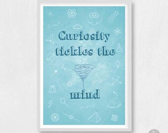 Kinder/Klassenzimmer Zitat Poster Druck: Curiosity tickles the mind