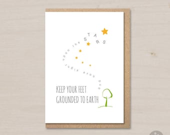 Encouragement card printable,keep your feet grounded to earth and have sight upon the stars, motivational card, inspiring card, for student