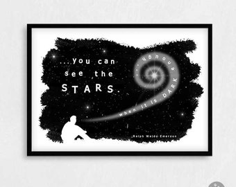 Ralph Waldo Emerson quote poster print: When it is dark enough, you can see the stars.