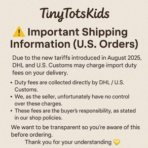 May include: Text on a cream-colored background reads "Tiny Tots Kids" and "Important Shipping Information (U.S. Orders)". It details potential import duty fees for U.S. orders due to new tariffs.