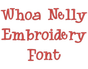 5 Size Whoa Nelly Embroidery Font, Machine Embroidery Designs Embroidery Fonts - 9 File Fomats